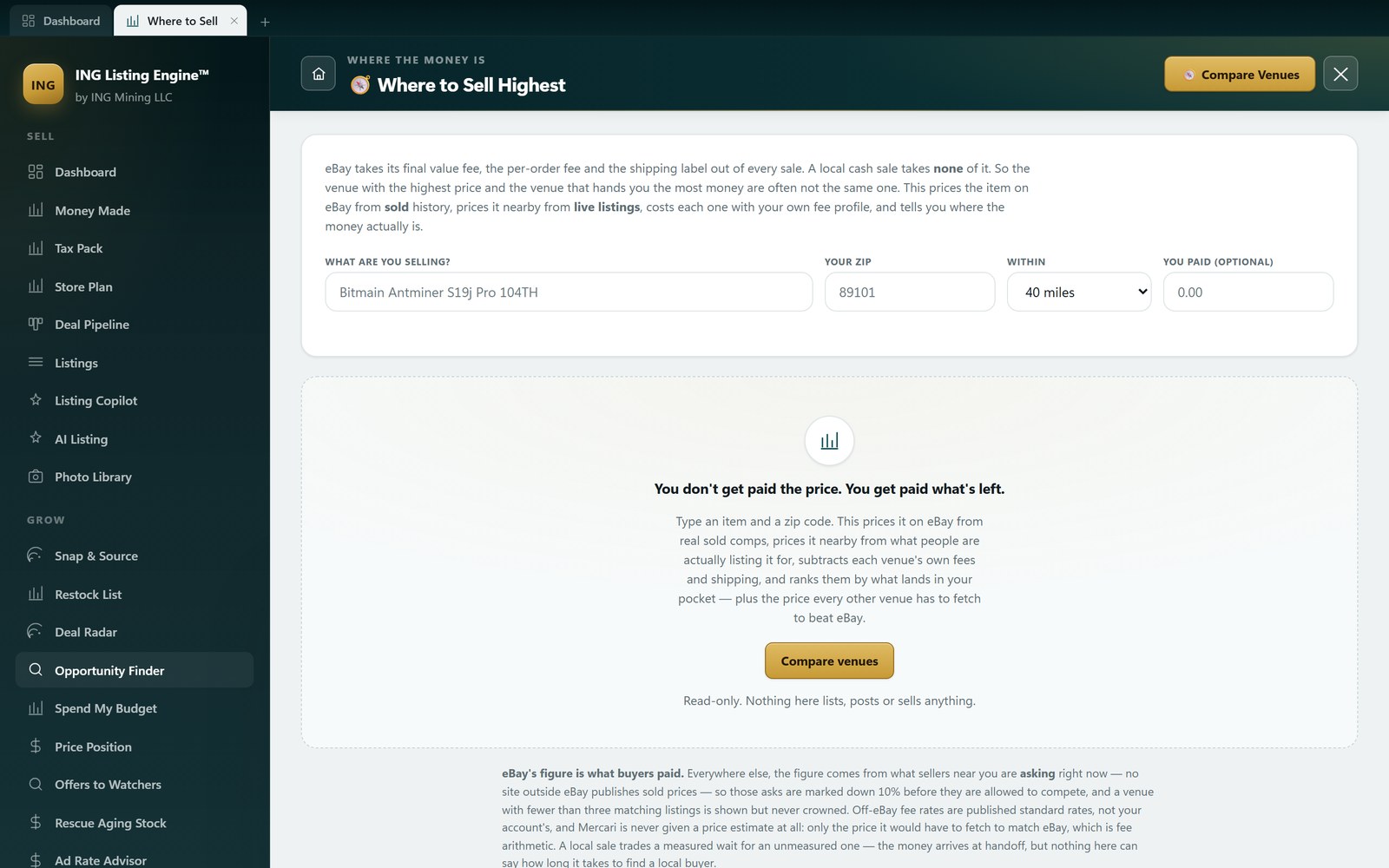 The Where to Sell Highest screen in ING Listing Engine, an unrun resting state with the item field reading Bitmain Antminer S19j Pro 104TH, zip code 89101 and a 40-mile radius. The empty-state panel reads: you don't get paid the price, you get paid what's left. A footnote below explains that eBay's figure is what buyers paid while every other venue's figure comes from what sellers nearby are asking, that those asks are marked down 10 percent before they compete, that a venue with fewer than three matching listings is shown but never crowned, and that Mercari is never given a price estimate at all